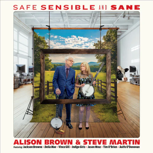 Alison Brown & Steve Martin - Safe Sensible and Sane (New Vinyl)