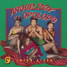 Aroop Roy vs. Opolopo Shigo Disgo 12'' (New Vinyl)