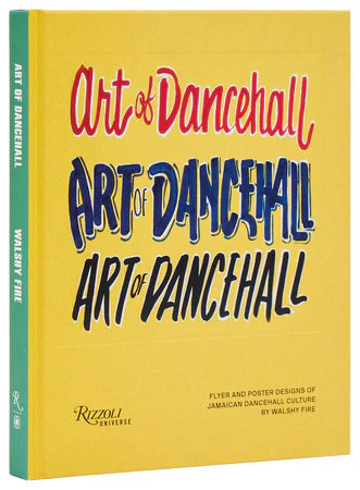 Art of Dancehall: Flyer and Poster Designs of Jamaican Dancehall Culture (New Book)