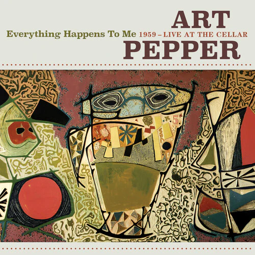 Art Pepper - Everything Happens To Me: Live At The Cellar 1959 (New CD)