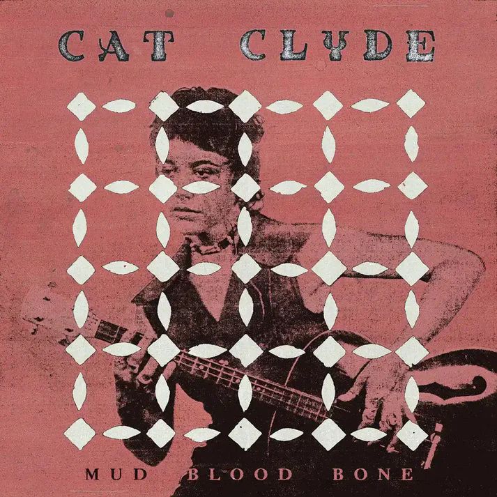 Cat Clyde - Mud Blood Bone (New Vinyl)