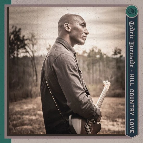 Cedric Burnside - Hill County Love (New Vinyl)