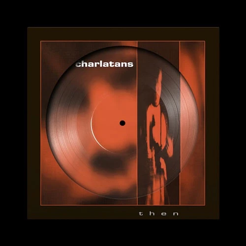 Charlatans - Then (12" Picture Disc) (RSD 2026) (New Vinyl)