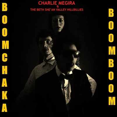 Charlie Megira & The Bet She'an Valley Hillbillies - Boom Chaka Boom Boom (New Vinyl)
