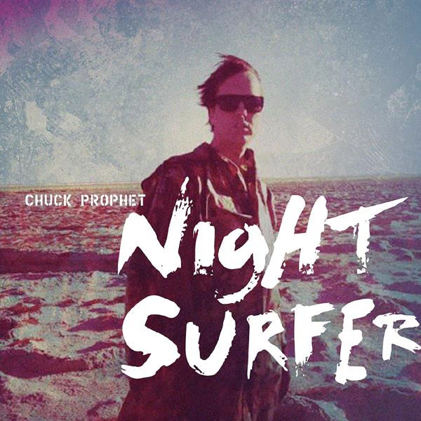 Chuck Prophet - Night Surfer (10th Anniversary Edition) (New CD)