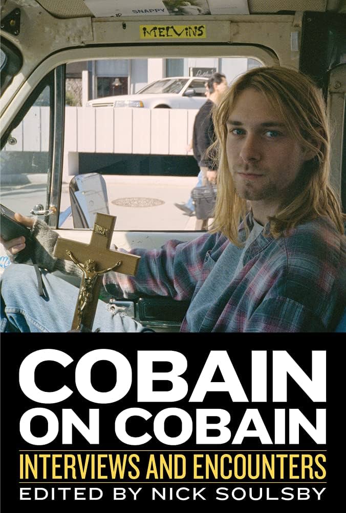 Cobain on Cobain: Interviews and Encounters (New Book)