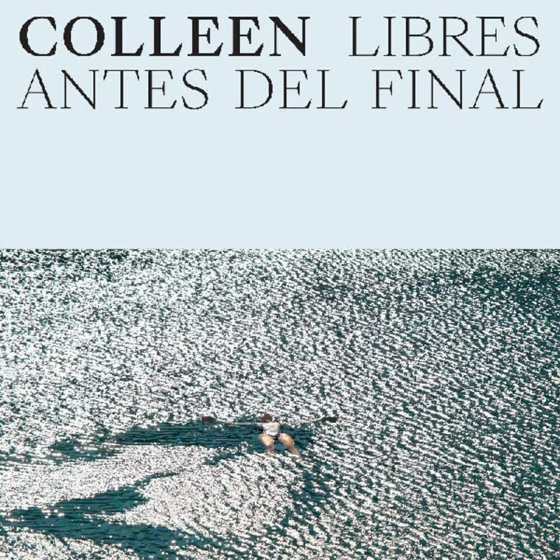 Colleen - Libres Antes Del Final (New Vinyl)