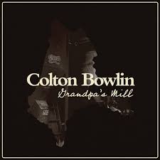 Colton Bowlin - Grandpa's Mill (New Vinyl)