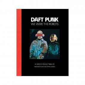 Daft Punk - We Were The Robots - A Disco Pogo Tribute (New Book)