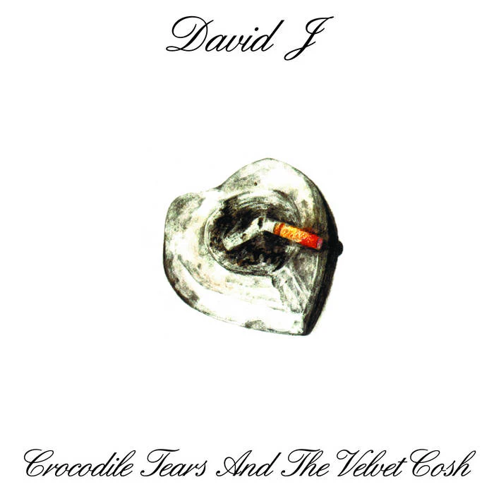 David J - Crocodile Tears And The Velvet Cosh (New CD)