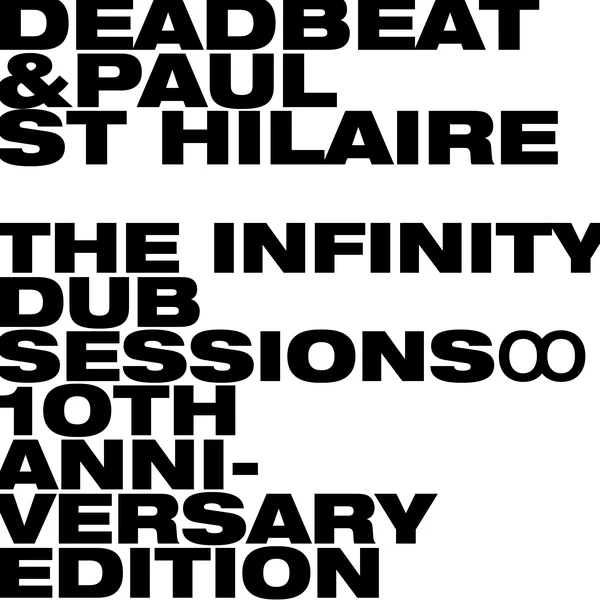 Deadbeat and Paul St Hilaire - The Infinity Dub Sessions (10th Anniversary Edition) (New Vinyl)