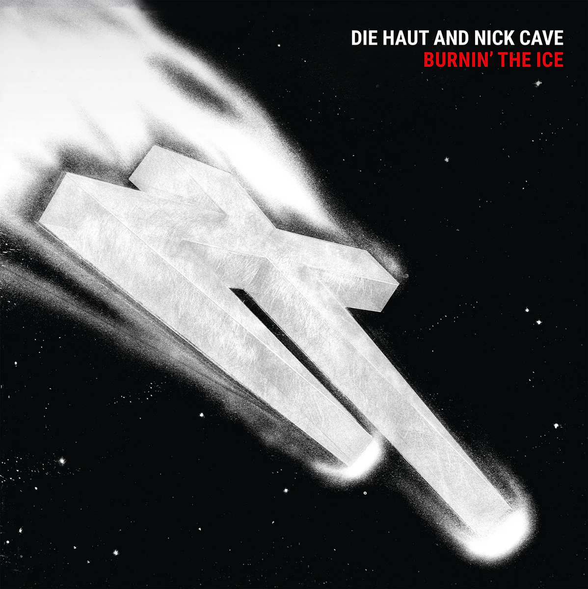Die Haut & Nick Cave - Burnin' The Ice (New Vinyl)