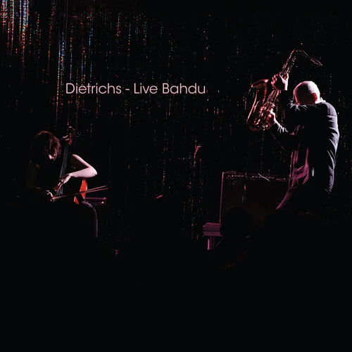 Dietrichs - Live Bahdu (New CD)