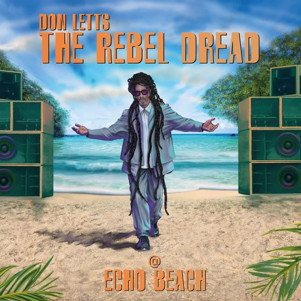 Don Letts - The Rebel Dread Live At Echo Beach (New Vinyl)