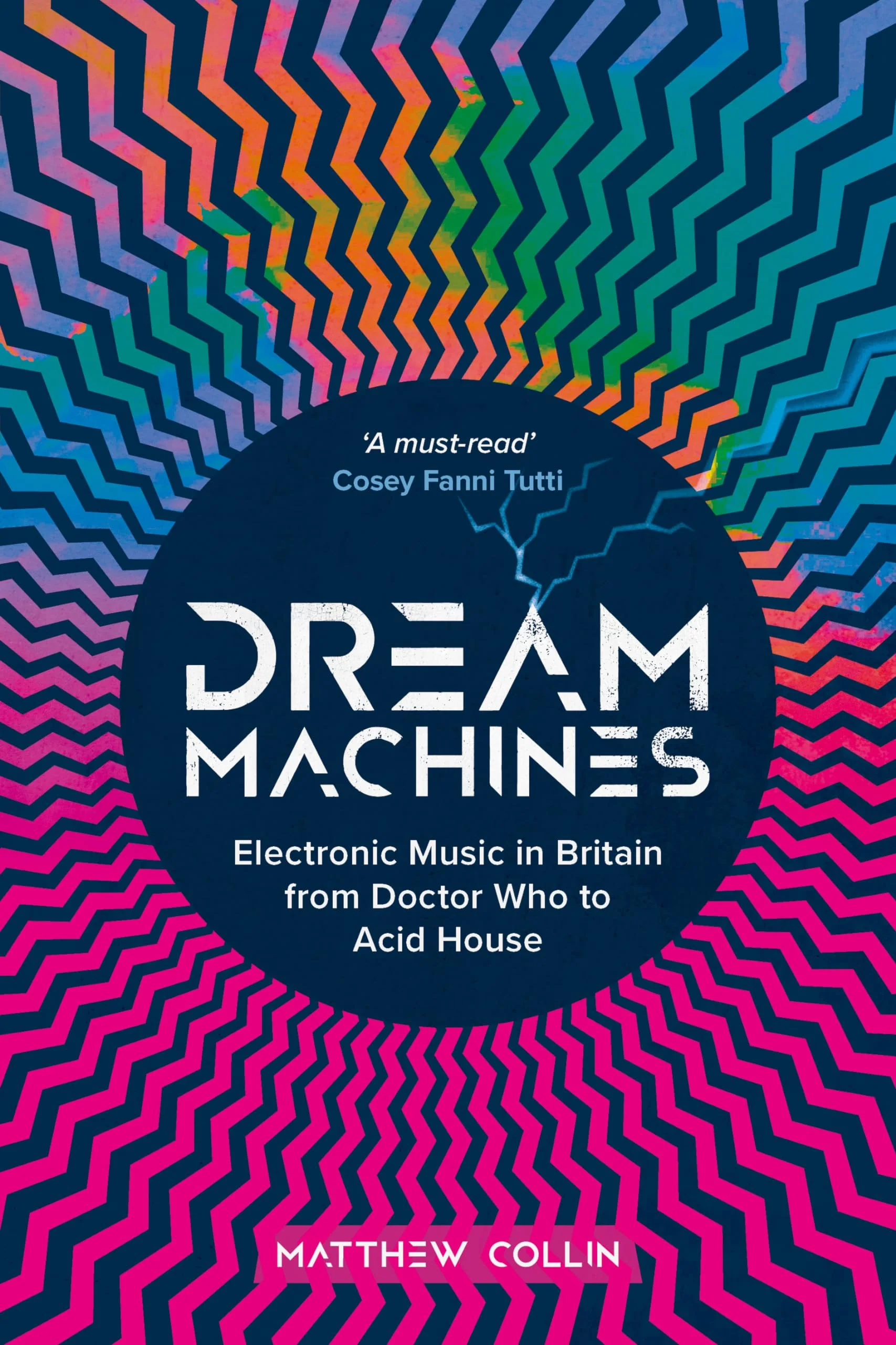 Dream Machines: Electronic Music in Britain from Doctor Who to Acid House (New Book)