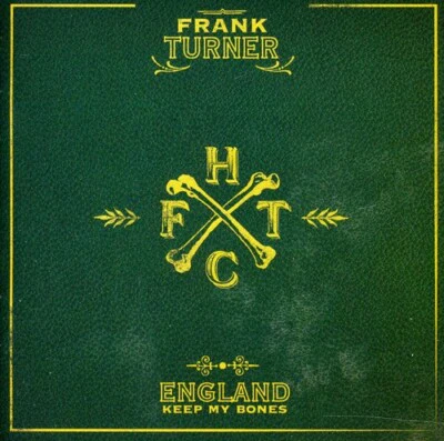 Frank Turner - England Keep My Bones (New CD)