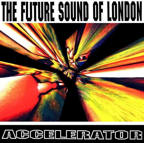 Future Sound Of London - Accelerator (New Vinyl)