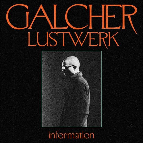 Galcher Lustwerk - Information (Neon Orange & Black Vinyl) (New Vinyl)