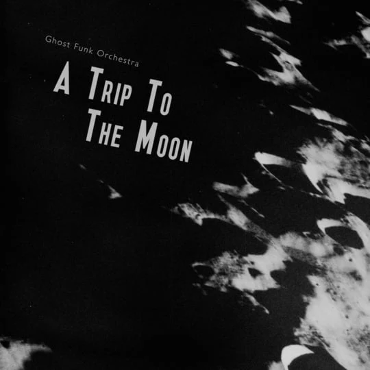 Ghost Funk Orchestra - A Trip To The Moon (New Vinyl)