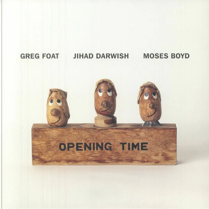 Greg Foat/Jihad Darwish/Moses Boyd - Opening Time (New Vinyl)