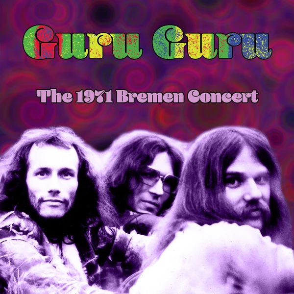 Guru Guru - The 1971 Bremen Concert (New CD)