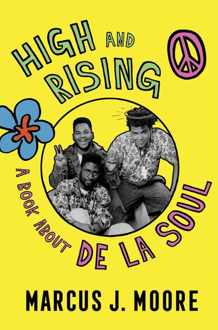 High and Rising: A Book About De La Soul (New Book)