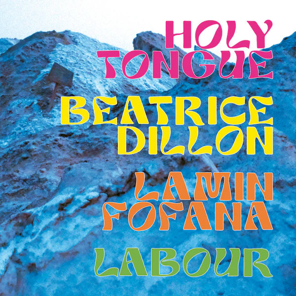Holy Tongue, Beatrice Dillon, Lamin Fofana - Labour (New Vinyl)