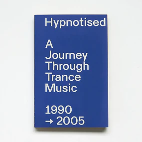 Hypnotised: A journey Through Trance Music 1900-2005 (New Book)