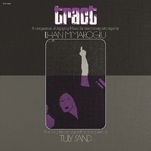 Ilhan Mimaroglu – Tract: A Composition Of Agitprop Music For Electromagnetic Tape (New Vinyl)