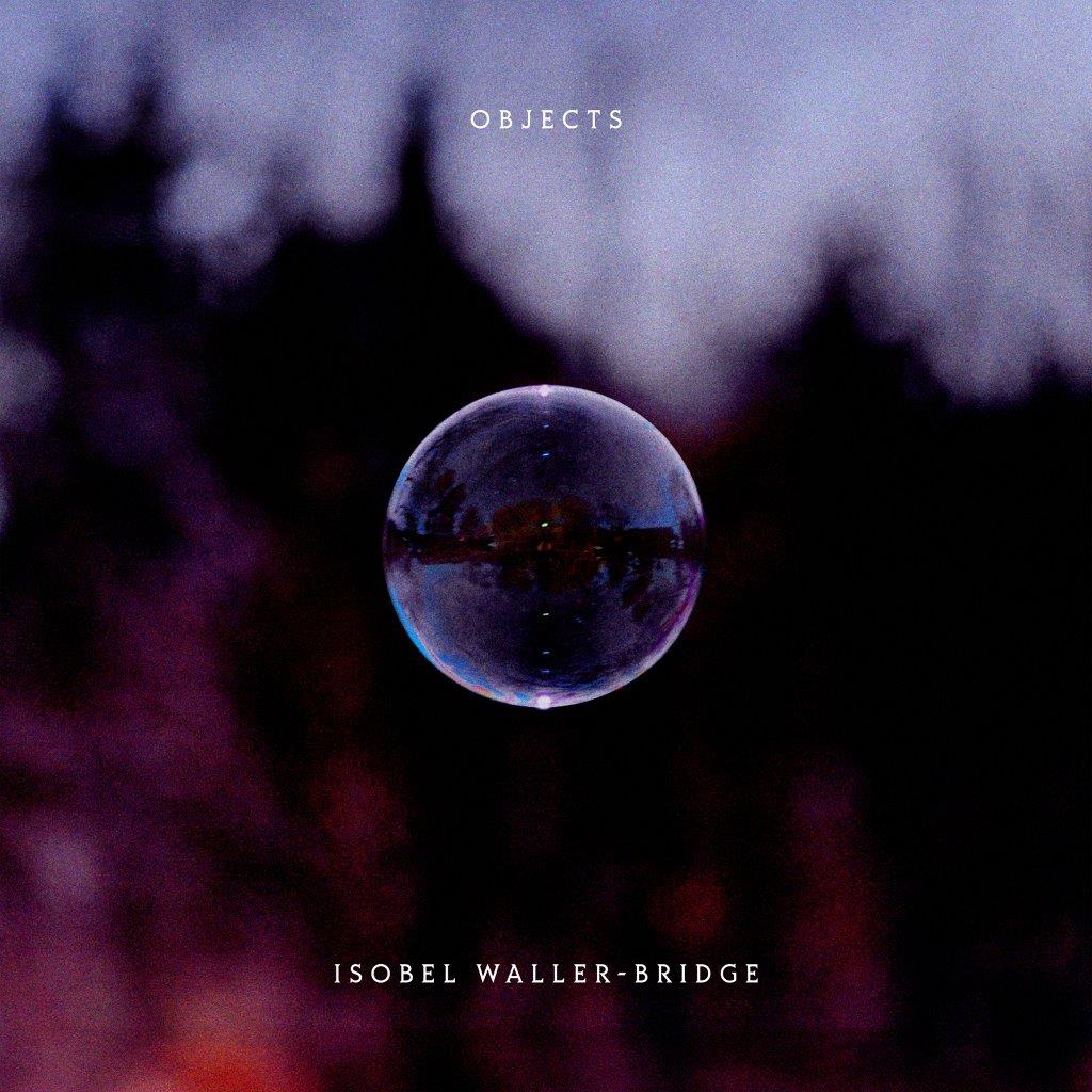 Isobel Waller-Bridge - Objects (New CD)