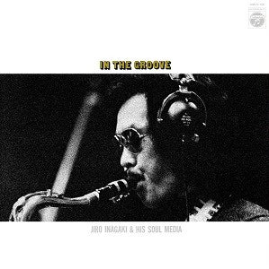 Jiro Inagaki & Soul Media - In The Groove (New Vinyl)