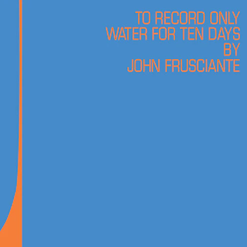 John Frusciante - To Only Record Water For Ten Days (Blue & Orange Vinyl) (RSD 2026) (New Vinyl)