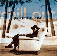 John Lee Hooker - Chill Out: 30th Anniversary (RSD BF 2025) (New Vinyl)