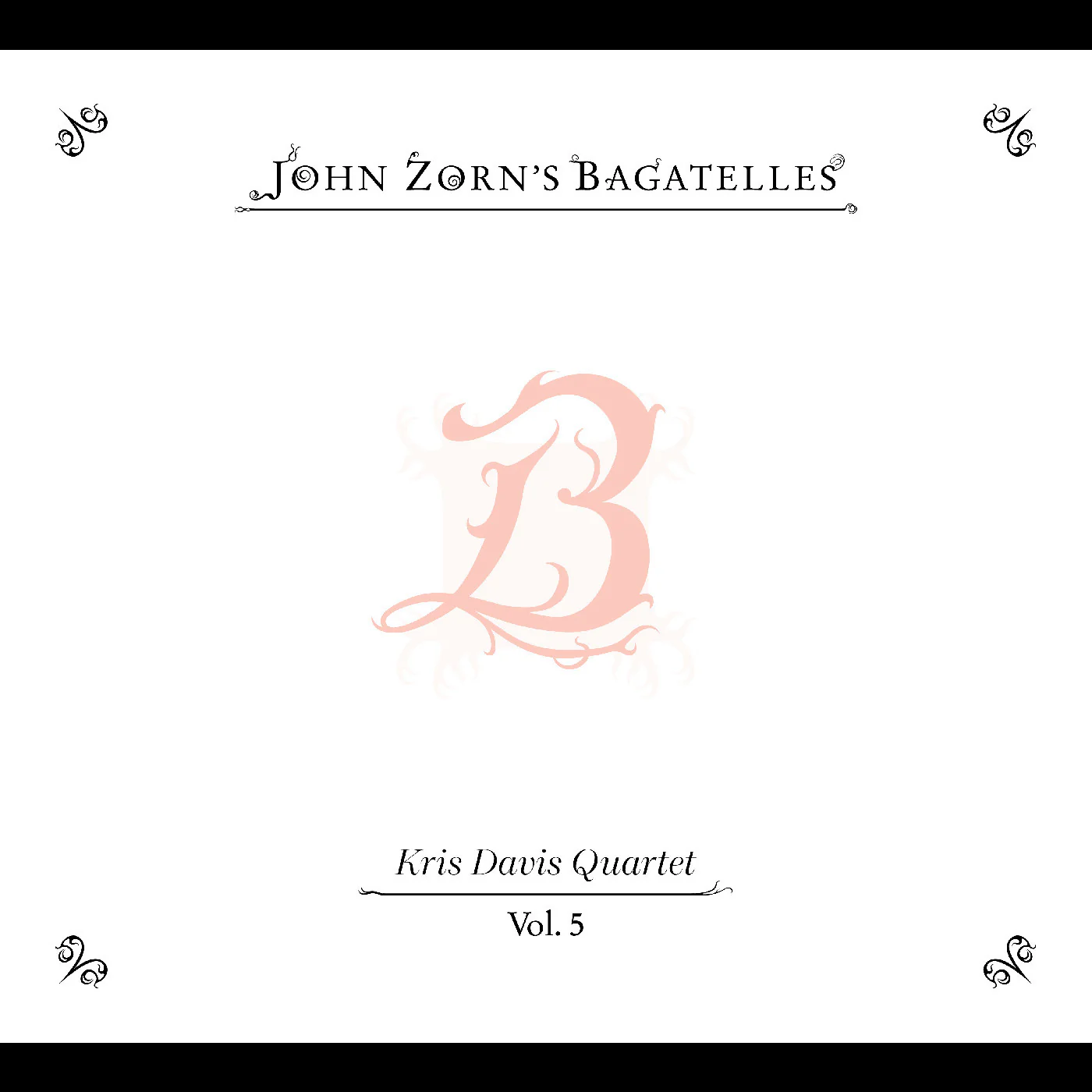 John Zorn - The Bagatelles Vol. 5: Kris Davis Quartet (New CD)