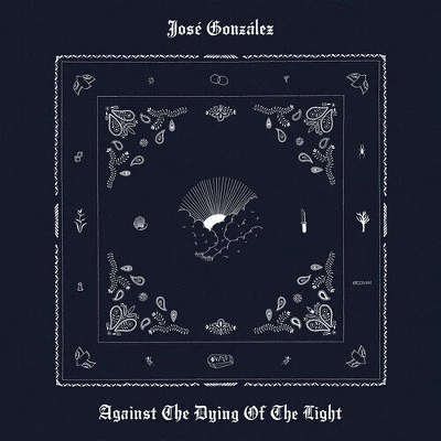 Jose Gonzalez - Against The Dying Of The Light (New CD)