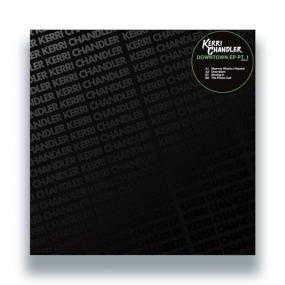 Kerri Chandler - Downtown EP Pt. 1 (New Vinyl)