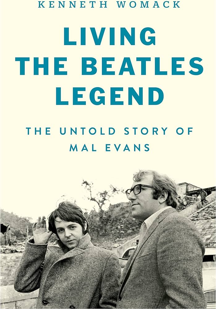 Living the Beatles Legend: The Untold Story of Mal Evans (New Book)