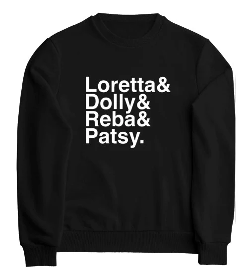 Loretta & Dolly & Reba & Patsy Sweat Shirt