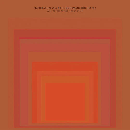 Matthew Halsall & The Gondwana Orchestra - When The World Was One (BioVinyl Version)(New Vinyl)