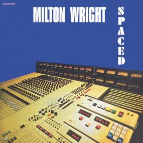 Milton Wright - Spaced (New Vinyl)