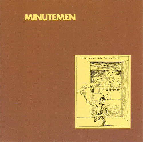 Minutemen  What Makes A Man Start Fires? (New CD)