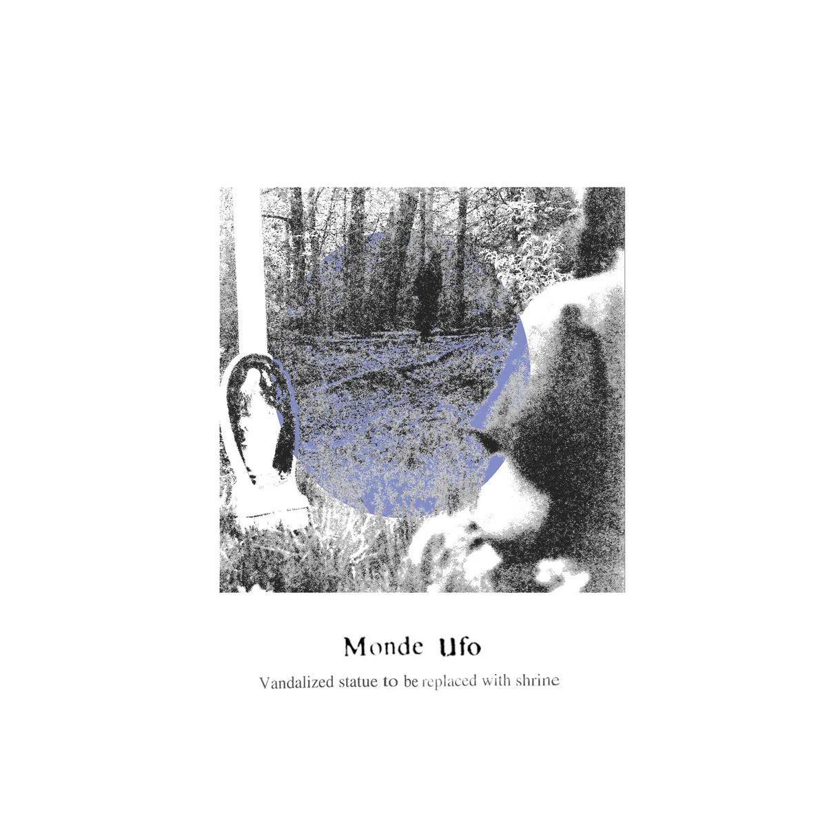 Monde UFO - Vandalized Statue To Be Replaced With Shrine (New Vinyl)