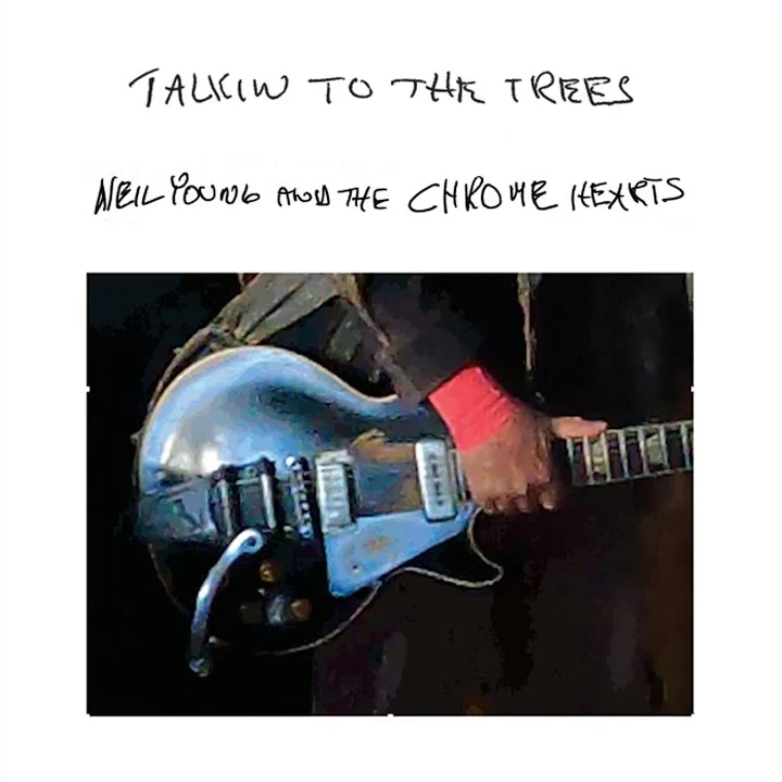 Neil Young And The Chrome Hearts - Talkin To The Trees (New CD)