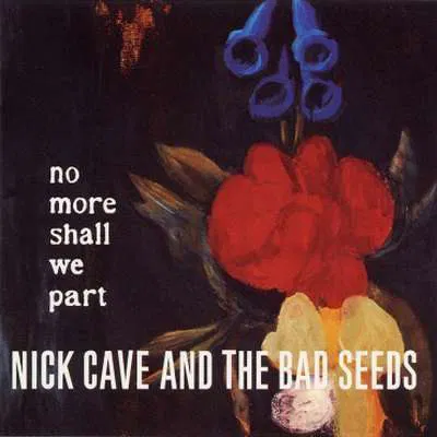 Nick Cave And The Bad Seeds - No More Shall We Part (New Vinyl)