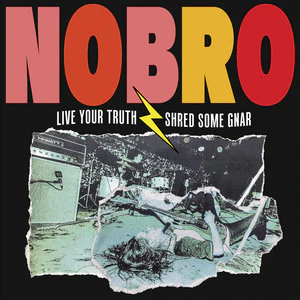 NOBRO - Live Your Truth Shred Some Gnar (New Vinyl)