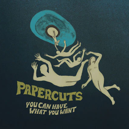 Papercuts - You Can Have What You Want (New Vinyl)