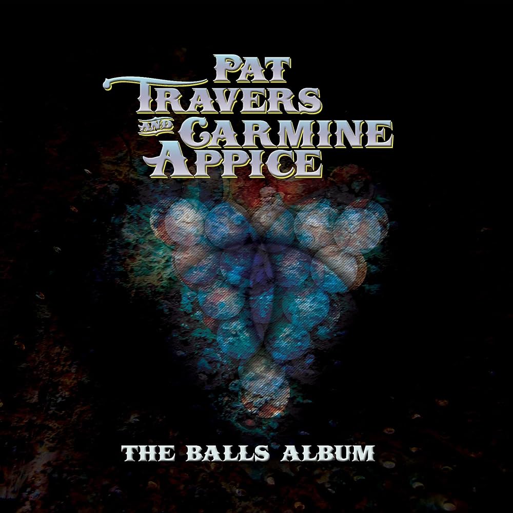 Pat Travers & Carmine Appice - The Balls Album (New CD)