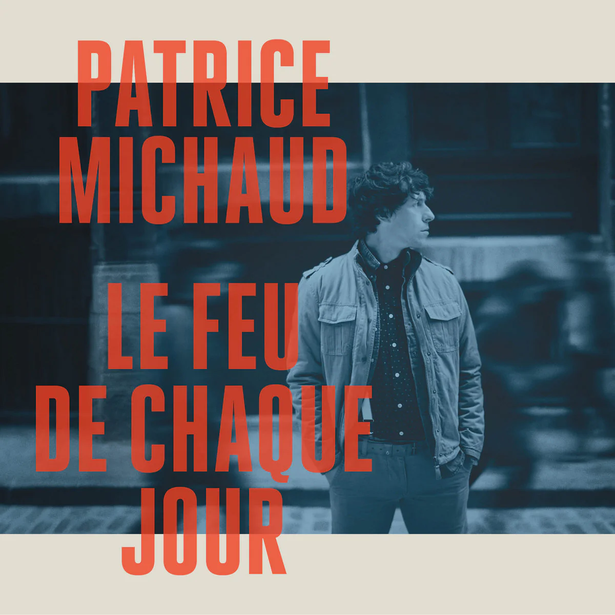 Patrice Michaud - Le Feu De Chaque Jour (New Vinyl)