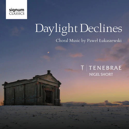 Pawel Lukaszewski/Tenebrae/Nigel Short - Daylight Declines (New CD)