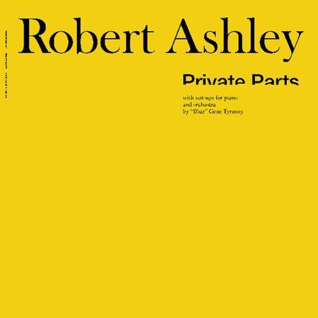 Robert Ashley - Private Parts (New CD)
